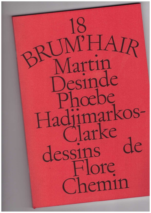 DESINDE, Martin; HADJIMARKOS-CLARKE, Phœbe; CHEMIN, Flore - 18 Brum’Hair (Rotolux Press)