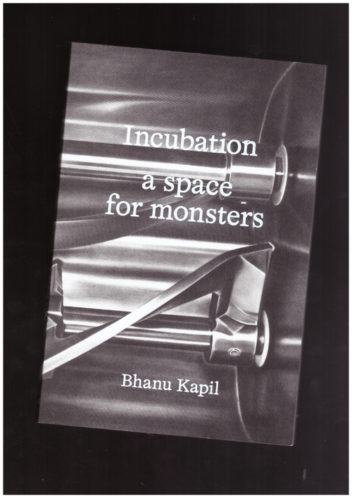 KAPIL, Bhanu - Incubation: a space for monsters (prototype)