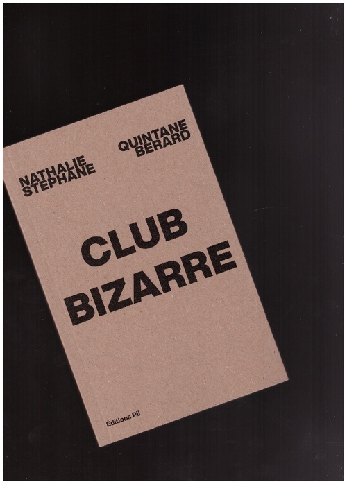 QUINTANE, Nathalie; BERARD, Stephane - Club Bizarre (Éditions Pli)