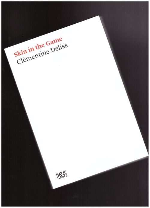 DELISS, Clémentine - Skin in the Game. Conversations on Risk and Contention (Hatje Cantz)