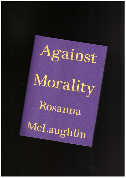MCLAUGHLIN, Rosanna - Against Morality (Floating Opera Press)