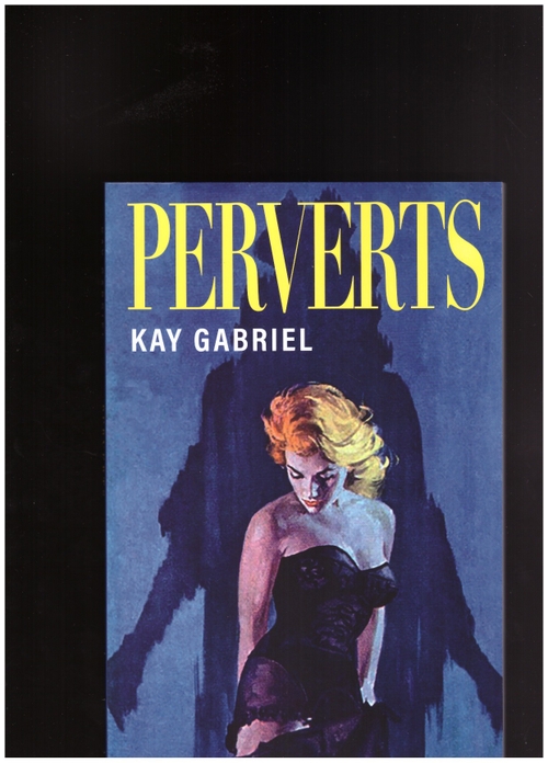 GABRIEL, Kay - Perverts (Nightboat)