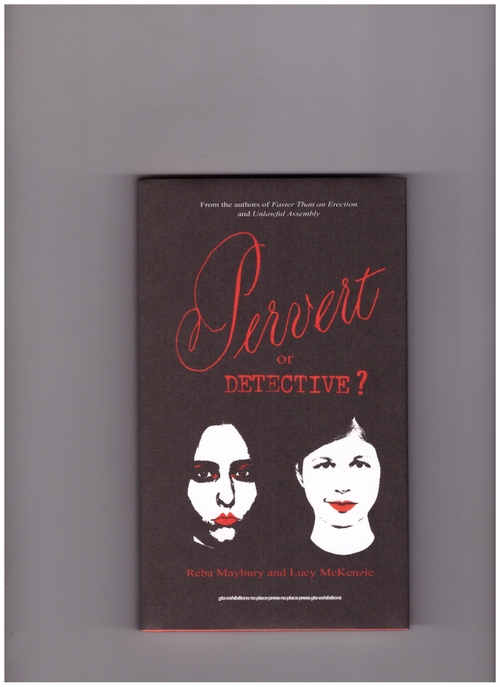 McKENZIE, Lucy; MAYBURY, Reba - Pervert or Detective? (no place press)