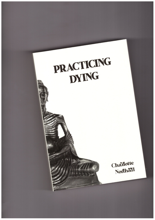 NORTHALL, Charlotte - Practicing Dying (Pilot Press)