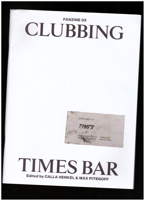 HENKEL, Calla ; PITEGOFF, Max  - Clubbing – Times Bar (Cura Books)