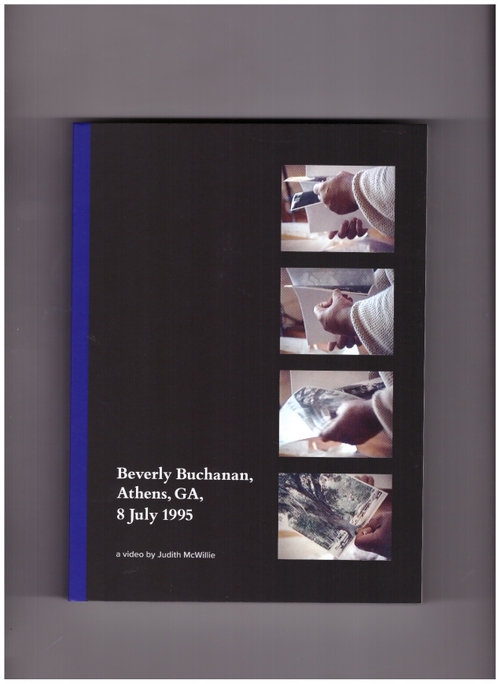 COSTELLO, Mo; TEPPER, Katz (eds.) - Beverly Buchanan, Athens, GA, 8 July 1995. A Video by Judith McWillie (Soberscove Press)