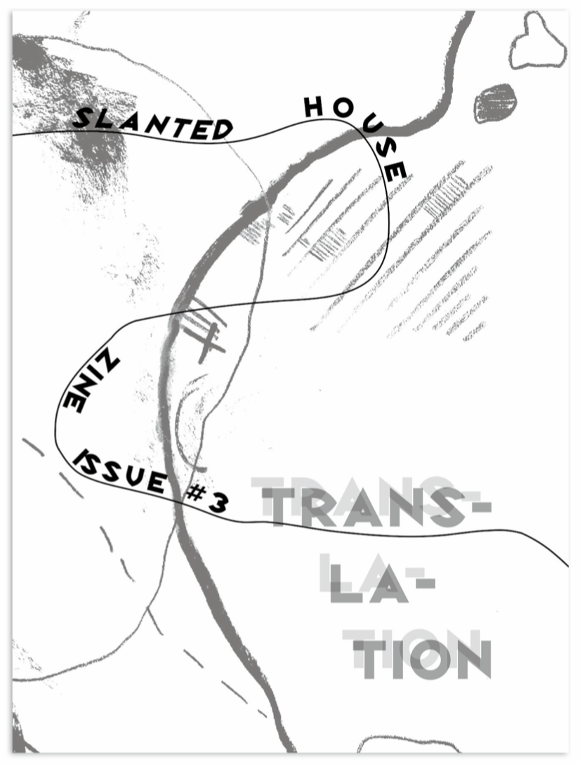  - SLANTED HOUSE ZINE  ISSUE # 3: TRANSLATION launch