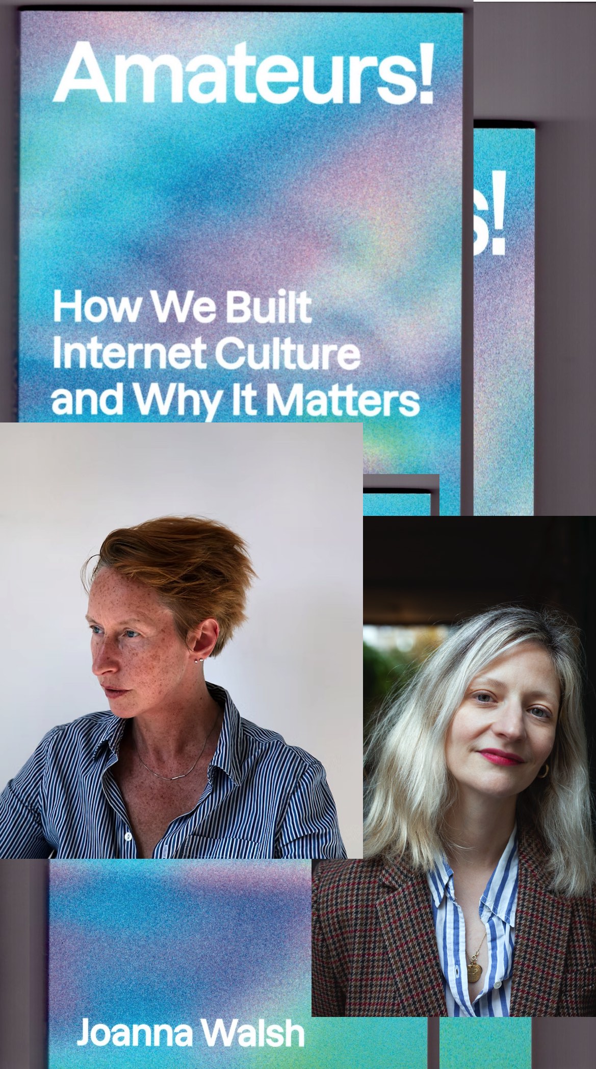  - Amateurs! Joanna Walsh and Lauren Elkin in conversation