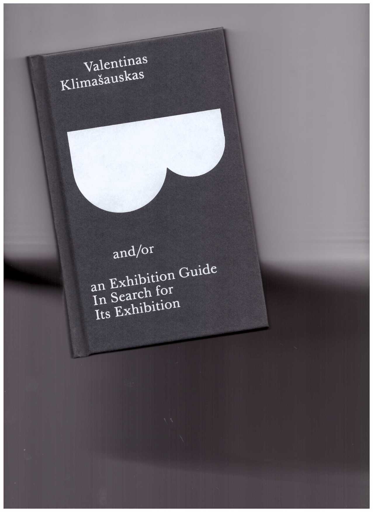 KLIMAŠAUSKAS, Valentinas - B and/or an Exhibition guide in search of its exhibition