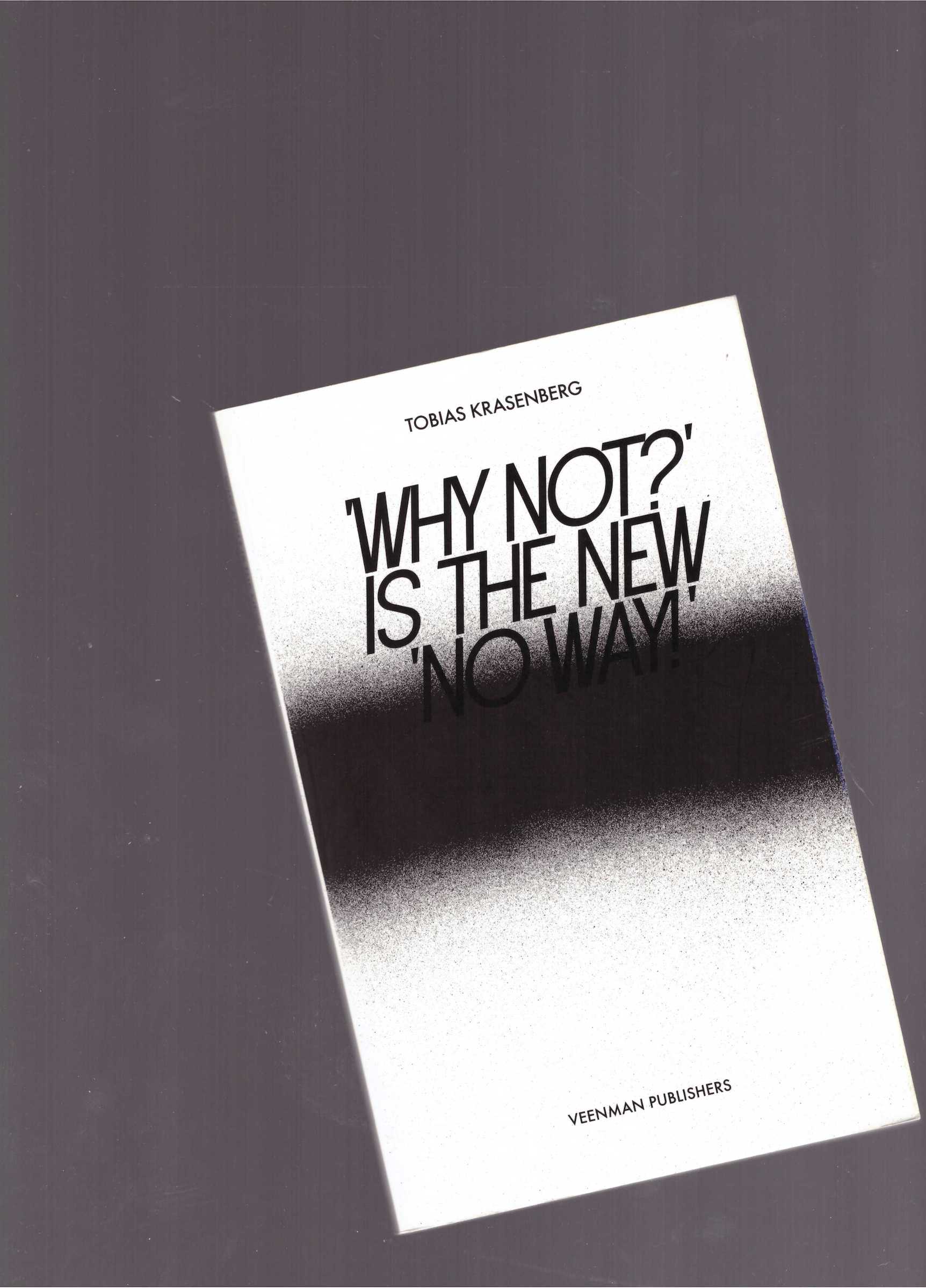 KRASENBERG, Tobias - ‘Why not?’ Is the new ‘No Way’