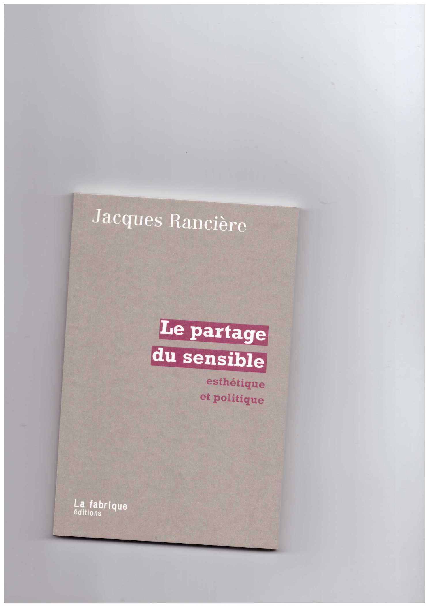 RANCIÈRE, Jacques - Le Partage du sensible