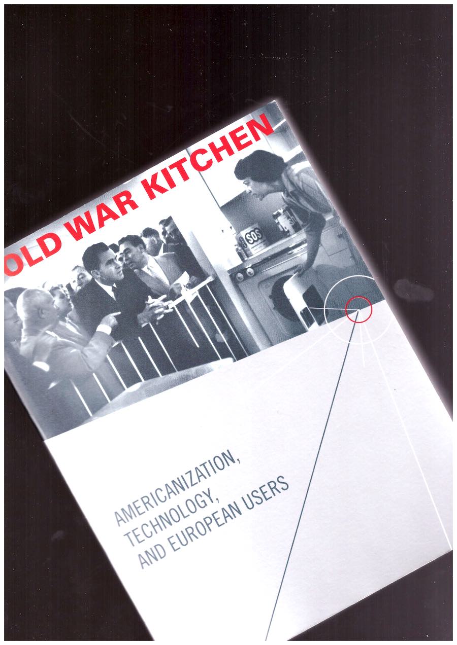 OLDENZIEL, Ruth; ZACHMANN, Karin (eds.) - Cold War Kitchen