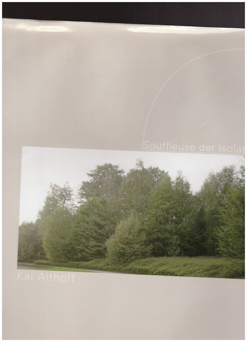 ALTHOFF, Kai - Souffleuse der Isolation