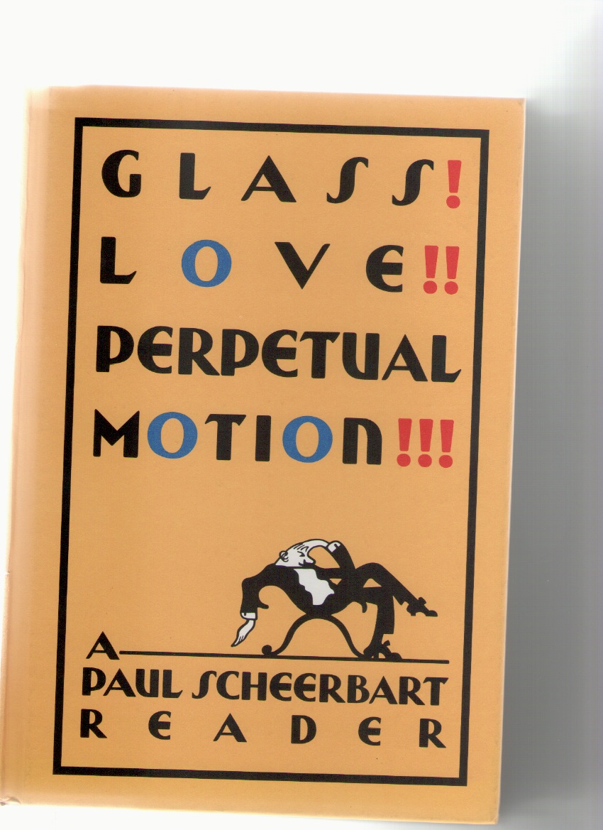 SCHEERBART, Paul; BURGIN, Christine (ed.); McELHENY, Josiah (ed.) - Glass! Love!! Perpetual Motion!!! A Paul Scheerbart Reader