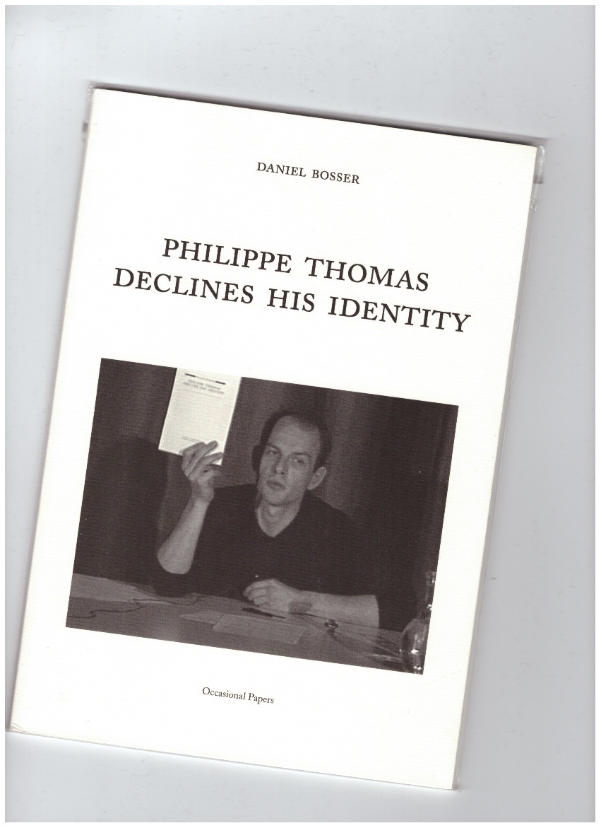 THOMAS, Philippe; BOSSER, Daniel - Philippe Thomas Declines His Identity