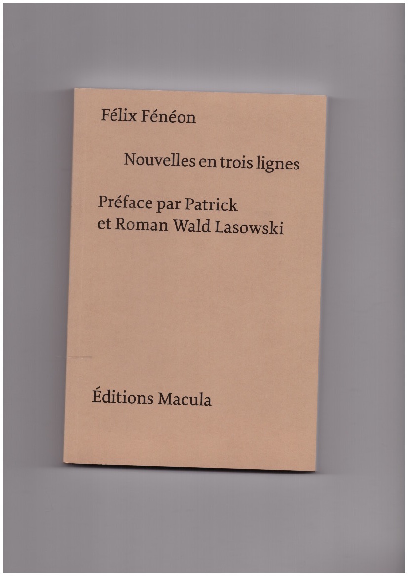 FÉNÉON, Félix - Nouvelles en trois lignes