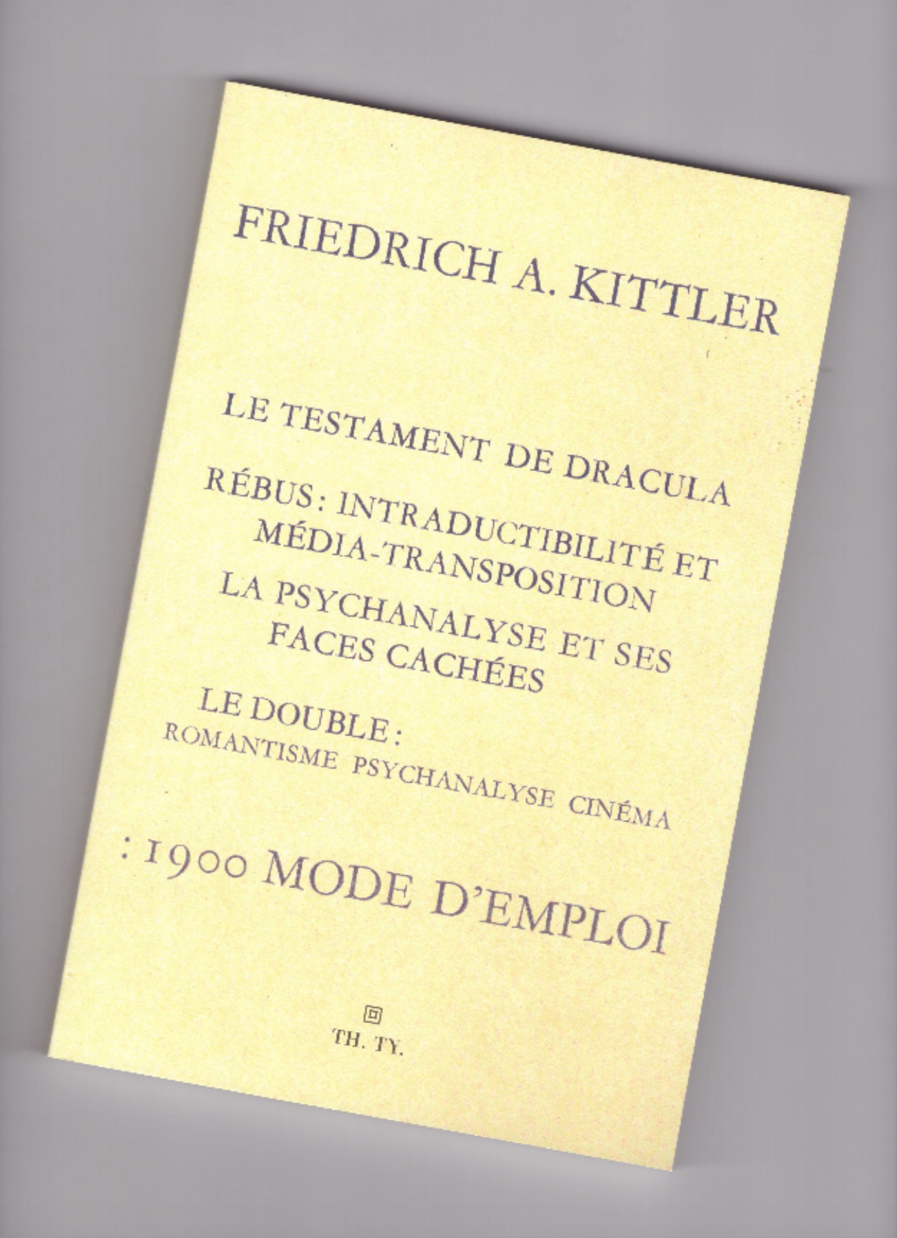 KITTLER, Friedrich - 1900 Mode d’Emploi