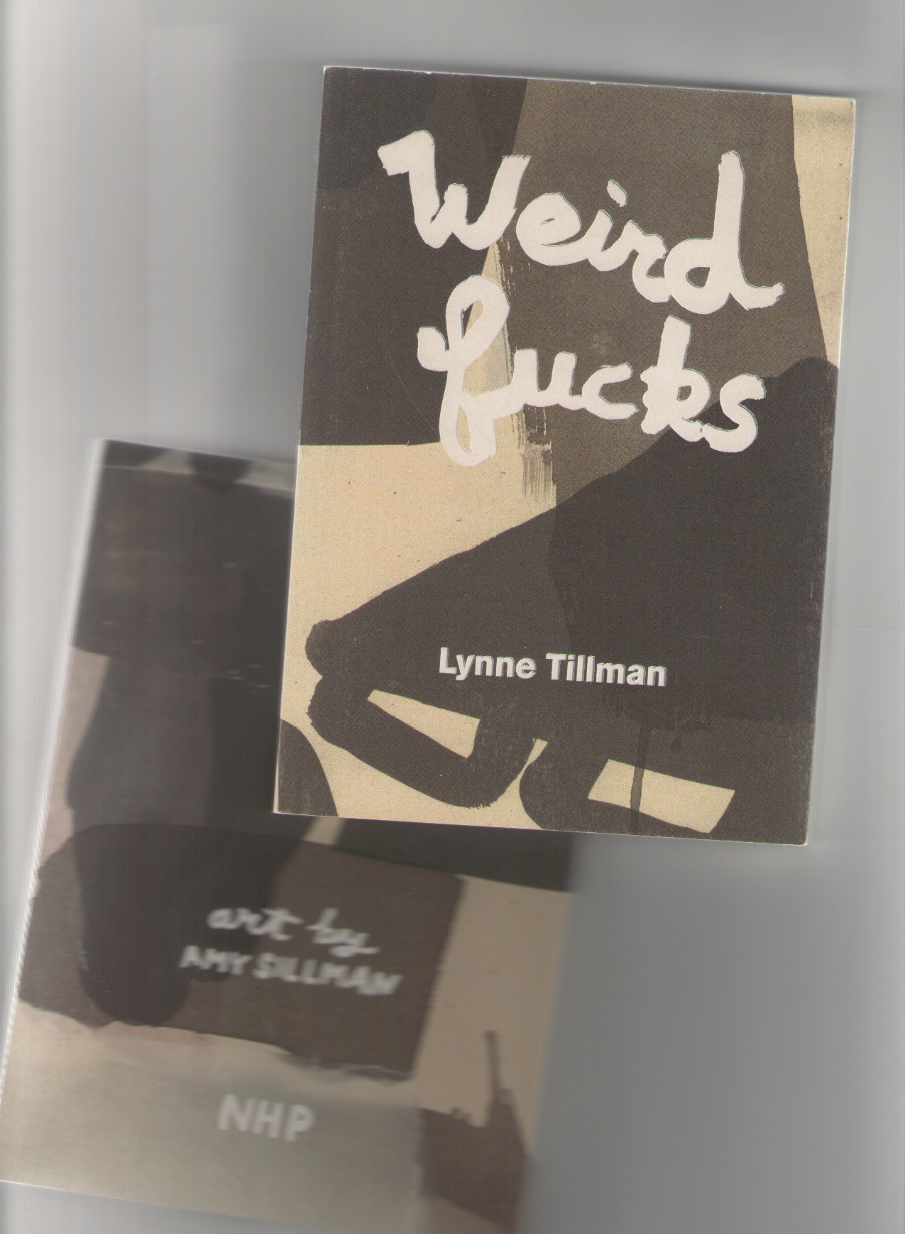 TILLMAN, Lynne; SILLMAN, Amy - Weird Fucks