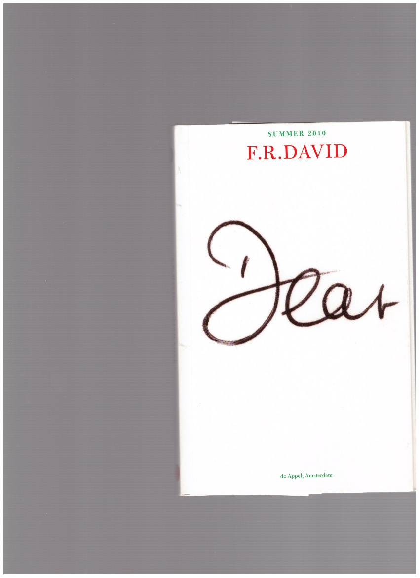 HOLDER, Will; DEMEESTER, Ann; ROELSTRAATE, Dieter (eds.) - F.R.David (D) Summer 2010. “With Love”