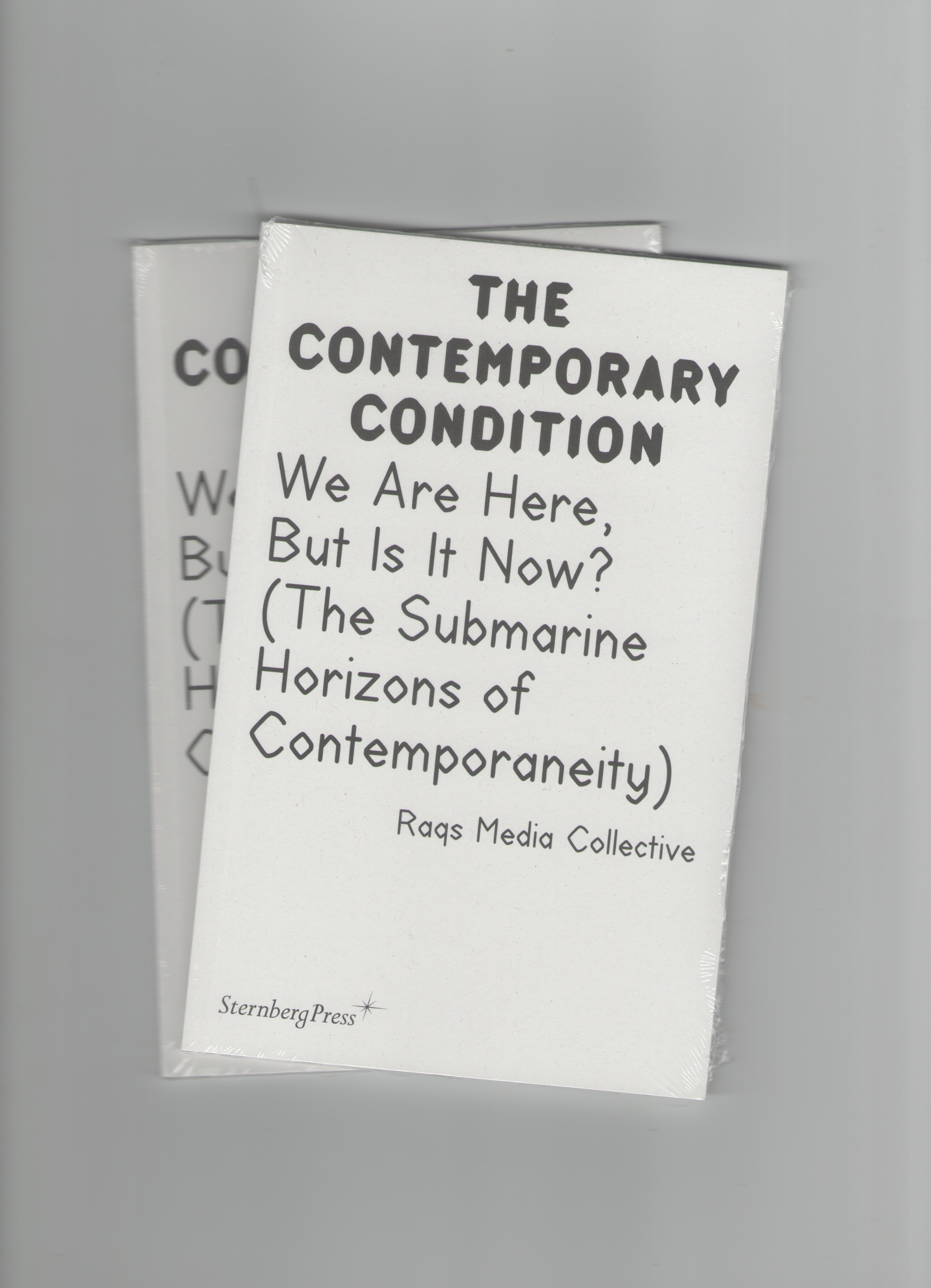 RAQS MEDIA COLLECTIVE - The Contemporary Condition. We Are Here, But Is It Now? (The Submarine Horizons of Contemporaneity)