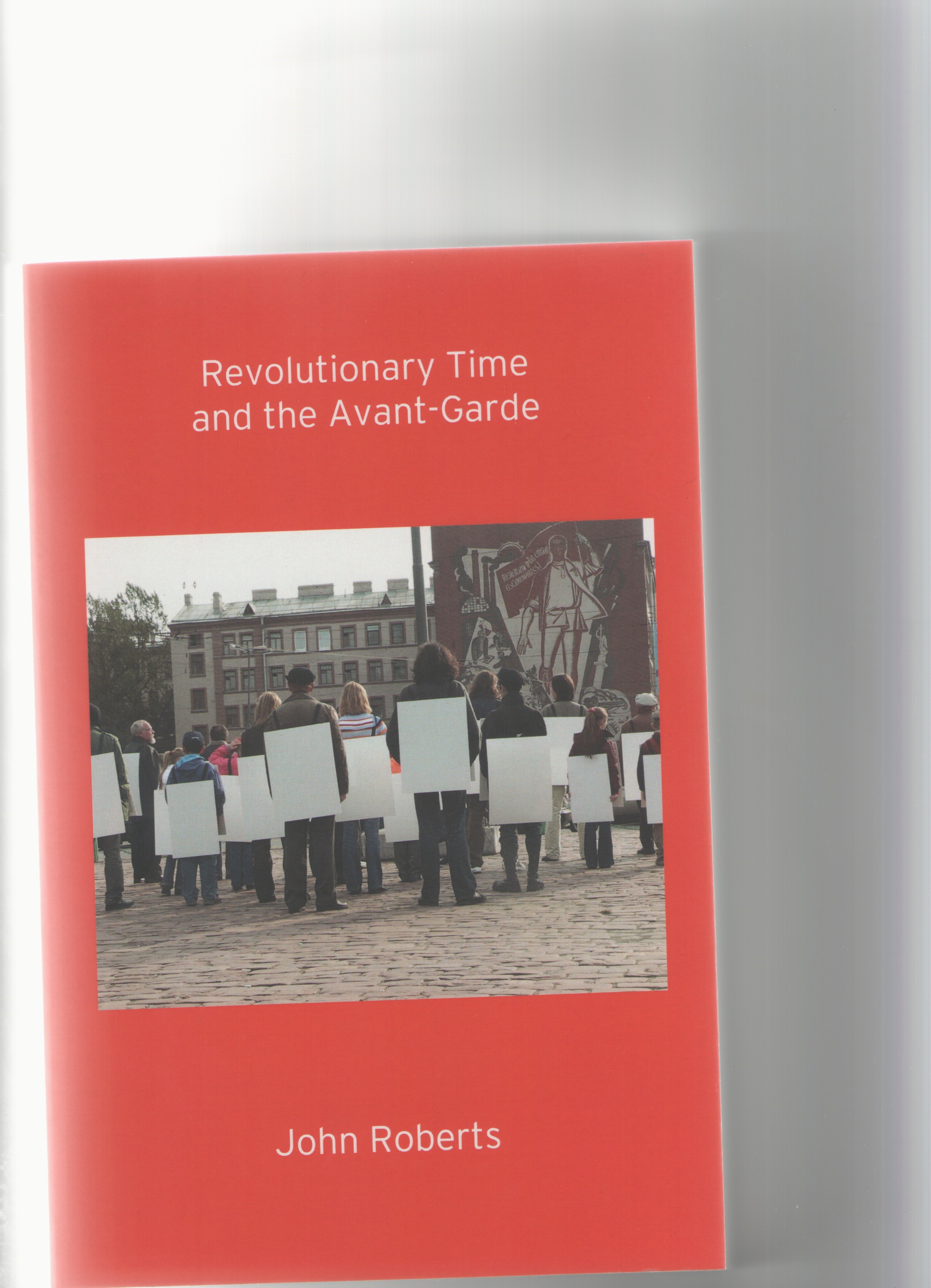ROBERTS, John - Revolutionary Time and the Avant-Garde