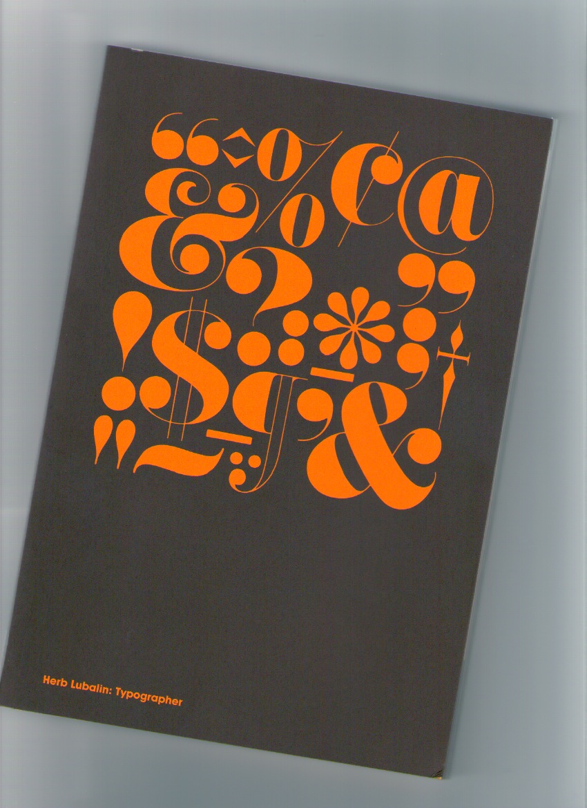 BROOK, Tony; SHAUGHNESSY, Adrian (eds.) - Herb Lubalin: Typographer