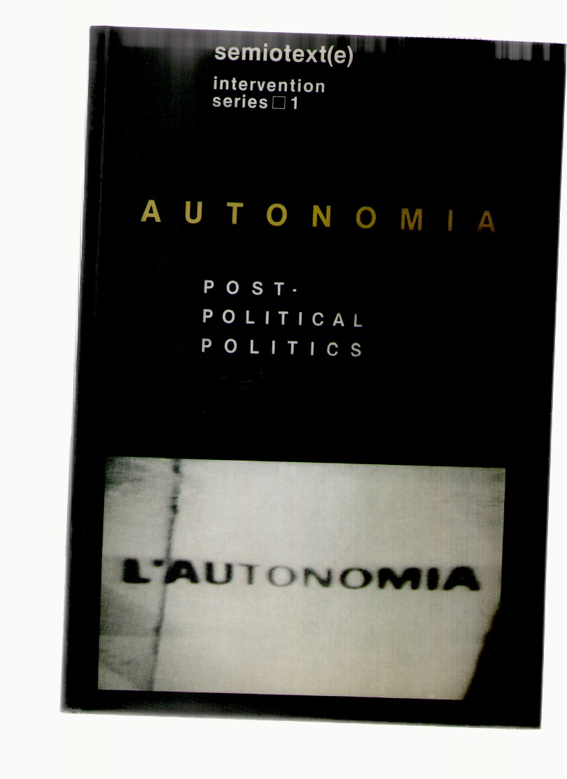 LOTRINGER, Sylvère (ed.) - Semiotext(e) Journal: Autonomia