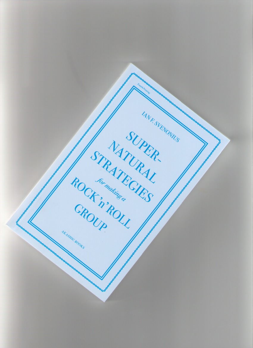 SVENONIUS, Ian F. - Supernatural Strategies for Making a Rock‘n’Roll Group