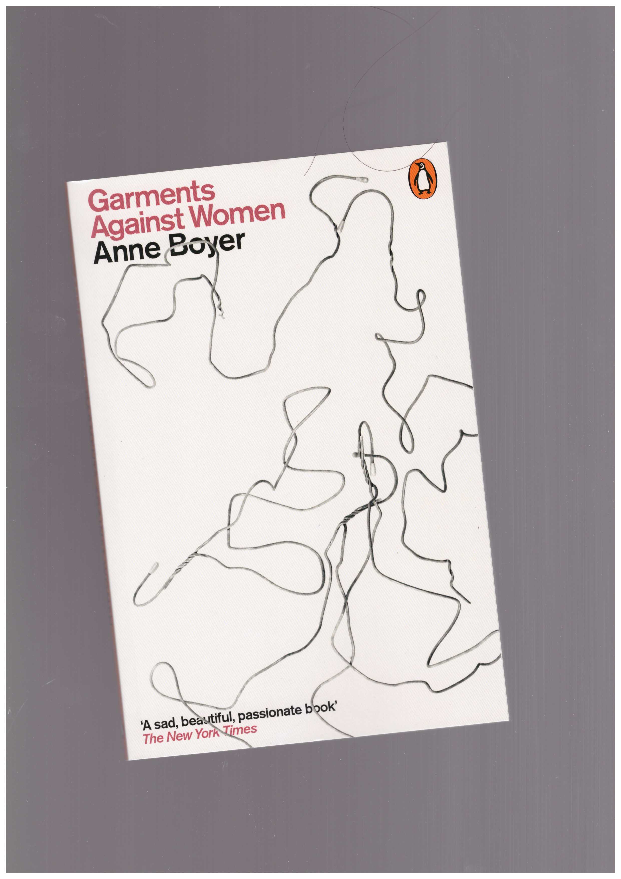 BOYER, Anne - Garments Against Women