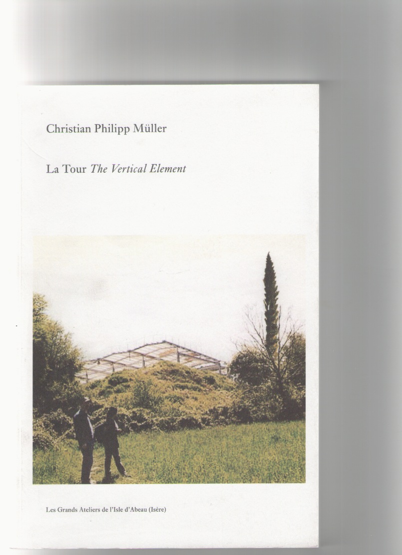 MÜLLER, Christian Philipp - La Tour. The Vertical Element