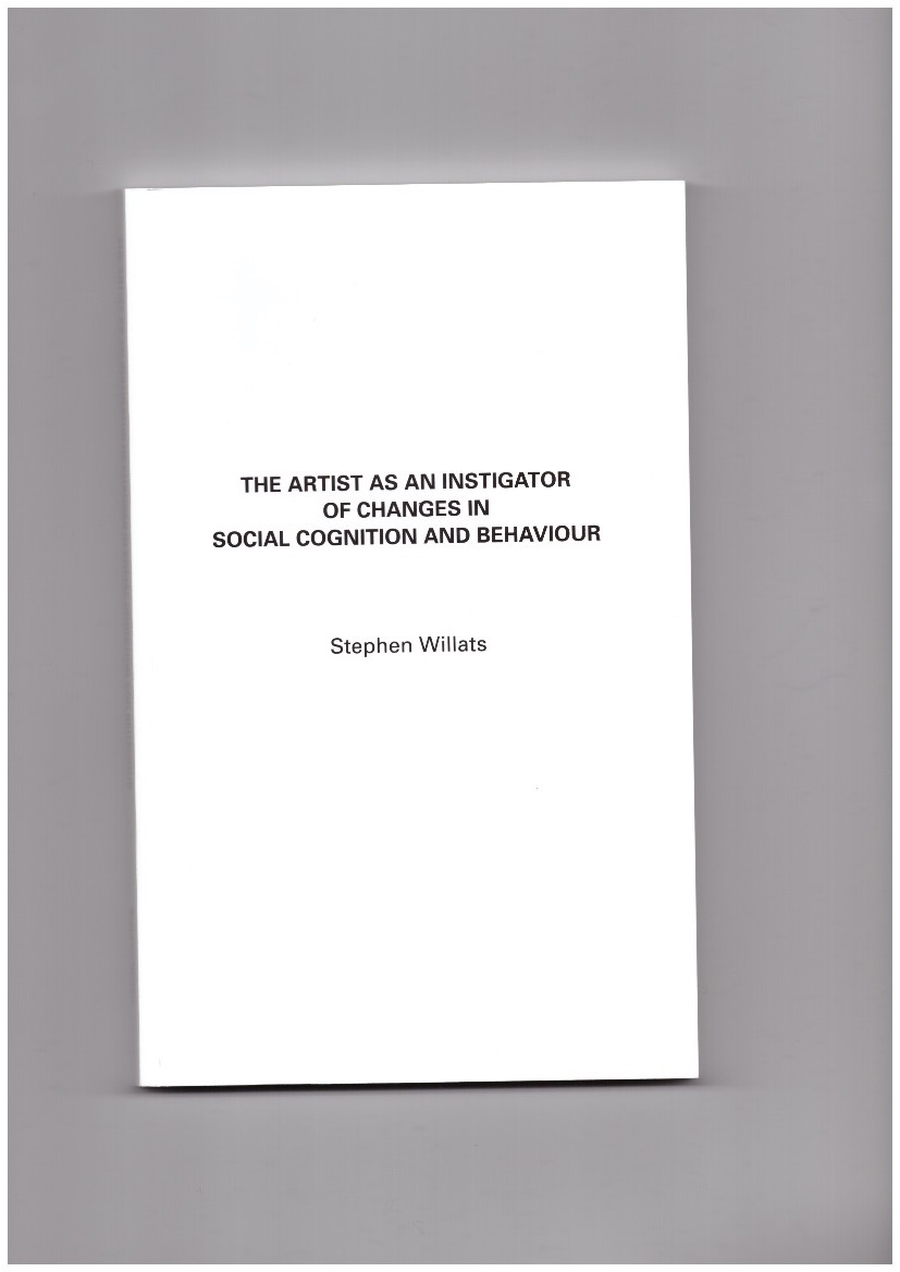 WILLATS, Stephen - The Artist as an Instigator of Changes in Social Cognition and Behaviour