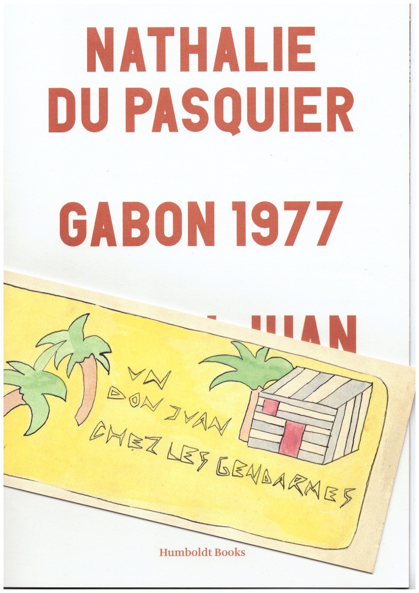 DU PASQUIER, Nathalie - Gabon 1977 – Un Don Juan chez les gendarmes