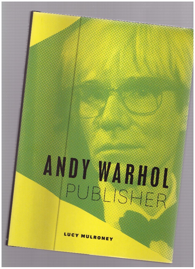 MULRONEY, Lucy - Andy Warhol, Publisher