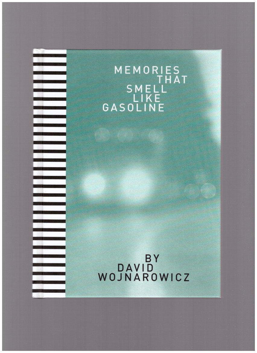 WOJNAROWICZ, David - Memories That Smell Like Gasoline