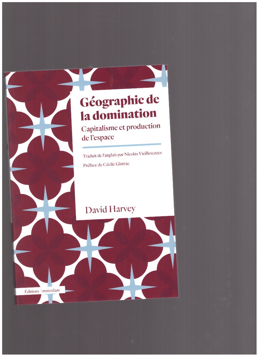 HARVEY, David - Géographie de la domination. Capitalisme et production de l’espace