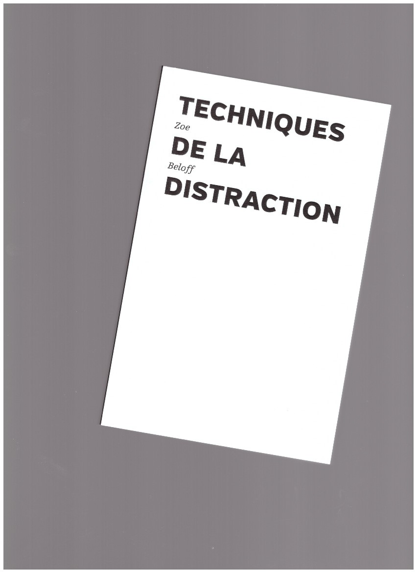 BELOFF, Zoe - Techniques de la distraction