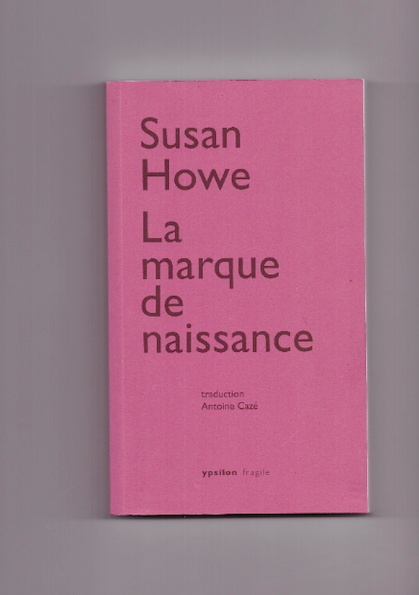 HOWE, Susan - La marque de naissance