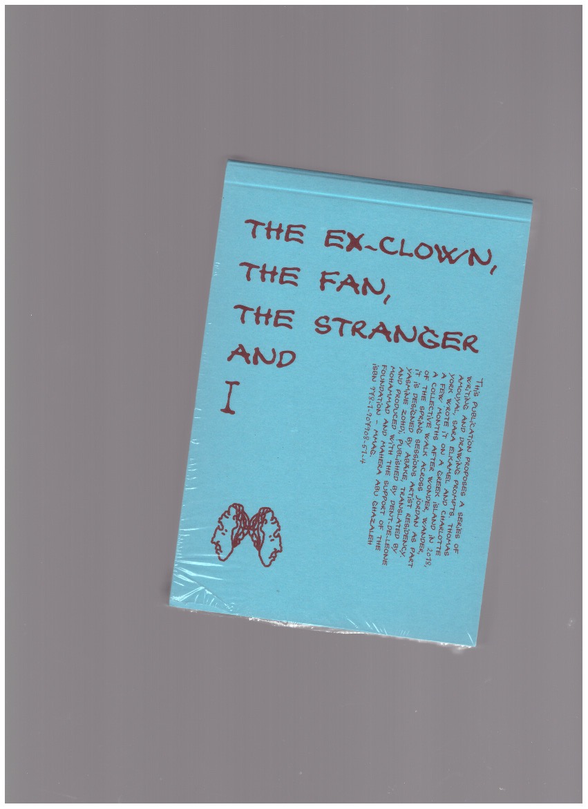 AMOUYAL, Thomas; ELKAMEL, Sara; YORK, Charlotte - The Ex-Clown, the Fan, the Stranger and I