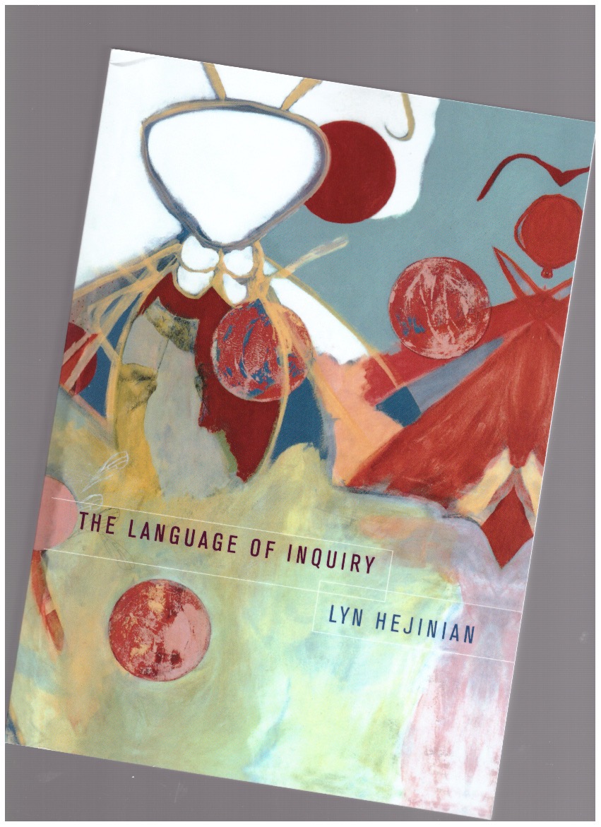HEJINIAN, Lyn - The Language of Inquiry