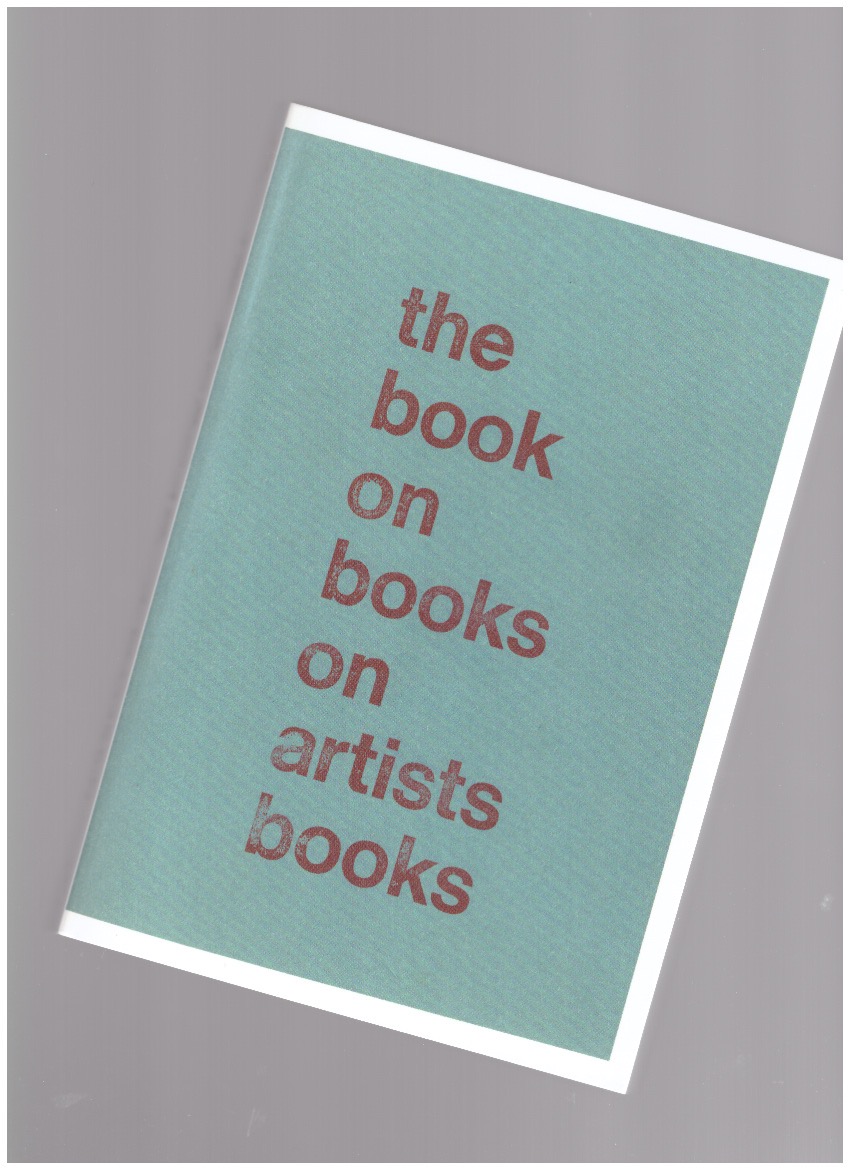 DESJARDIN, Arnaud - The Book on Books on Artists Books