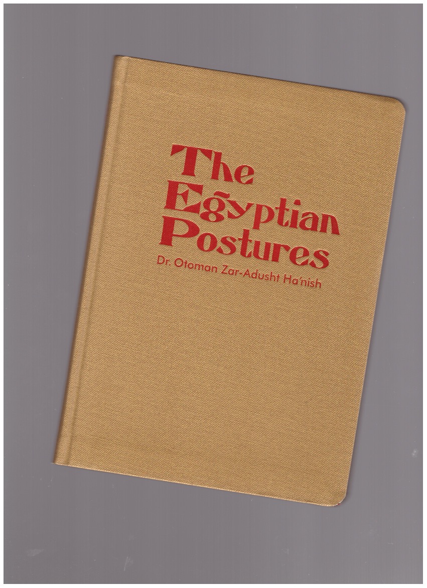 NZARAMBA, Ery; WHITTLESEA, Ian - Dr. Otoman Zar-Adusht Ha’nish: The Egyptian Postures