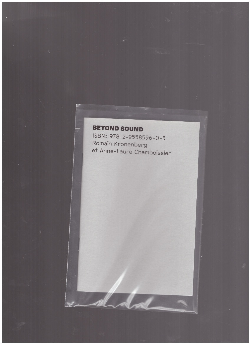KRONENBERG, Romain; CHAMBOISSIER, Anne-Laure - Beyond Sound (ISBN : 978-2-9558596-0-5)