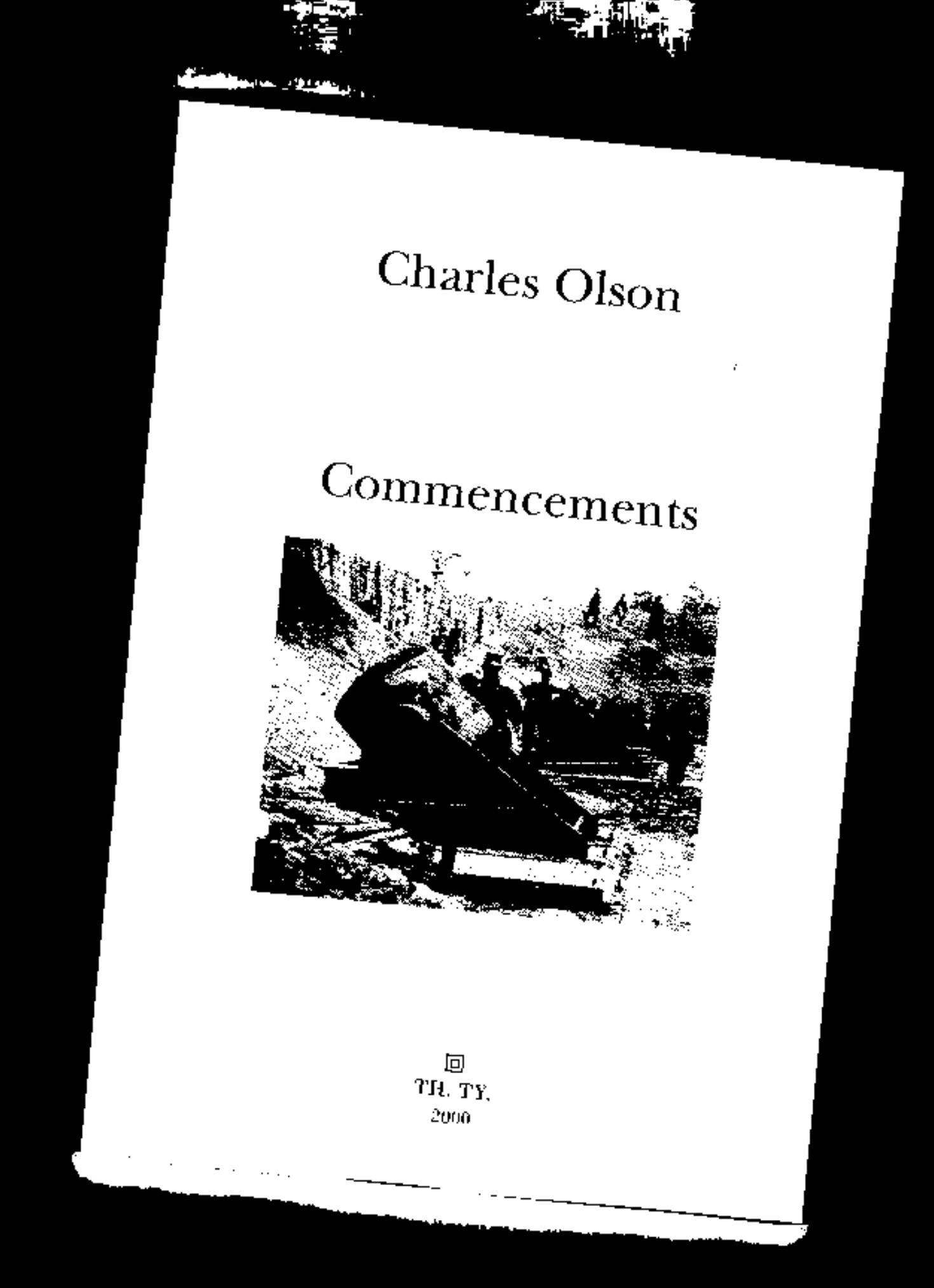 OLSON, Charles - Commencements