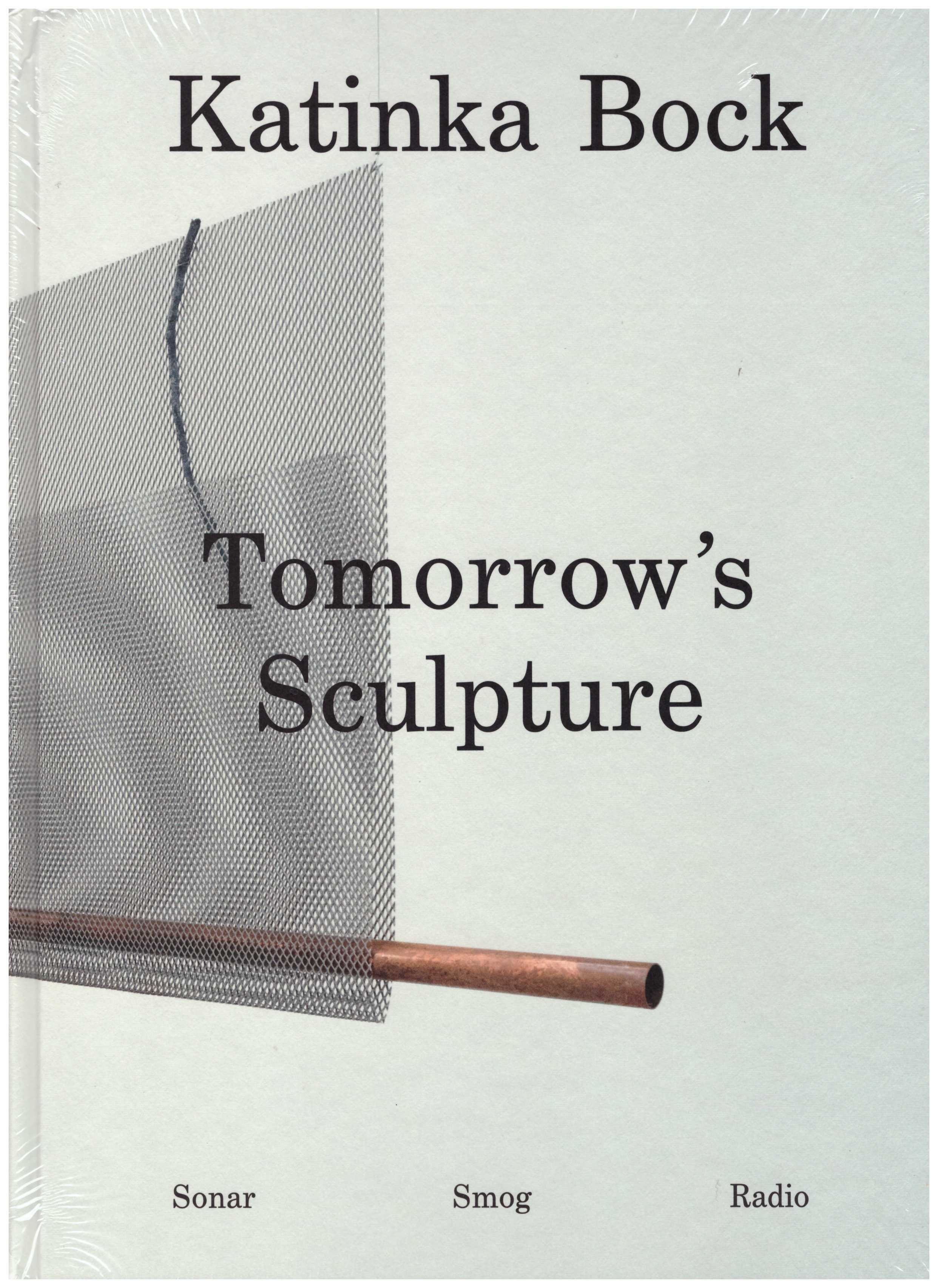 BOCK, Katinka - Tomorrow’s Sculpture