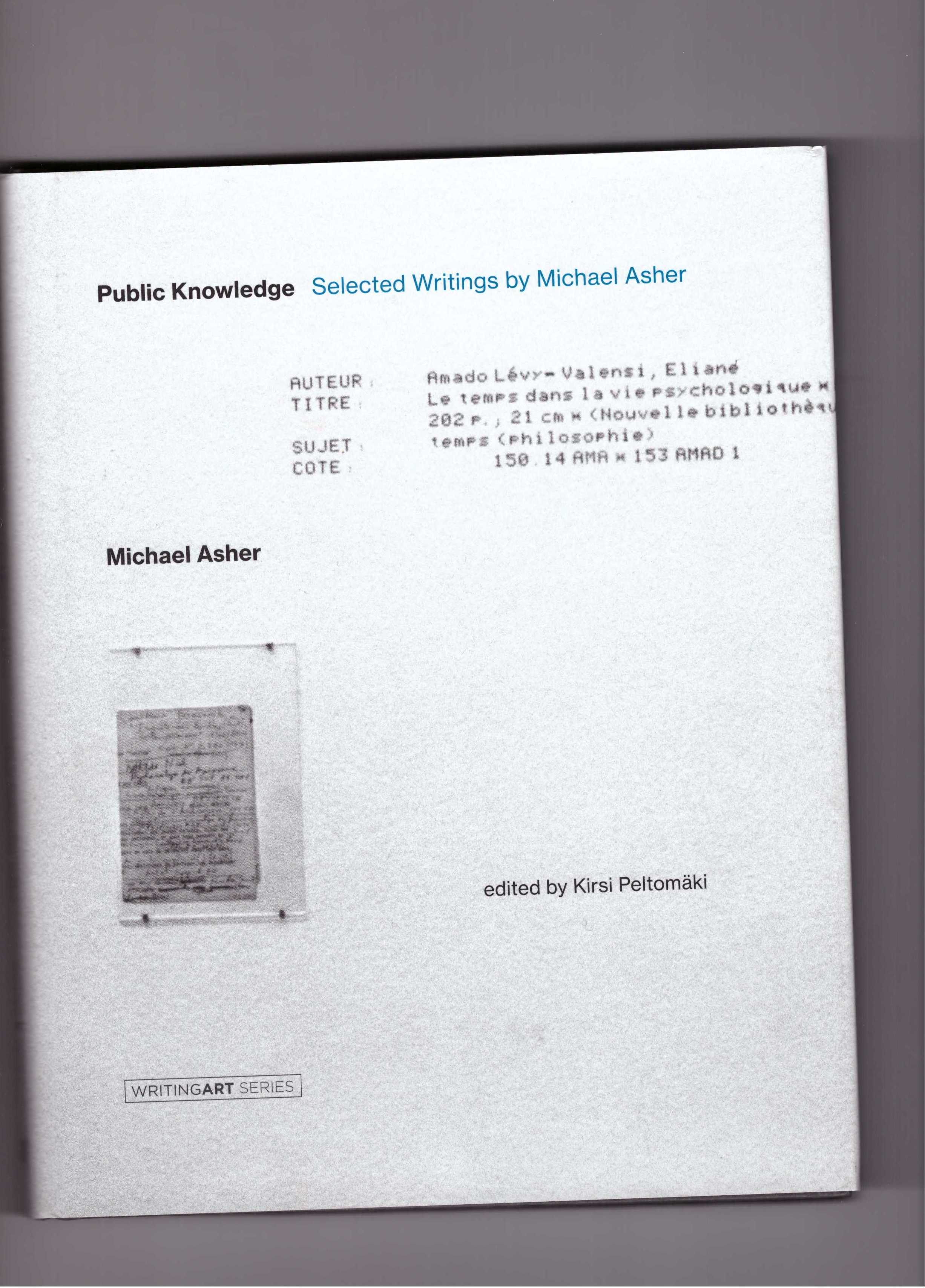 ASHER, Michael; PELTOMÄKI, Kirsi (ed.) - Public Knowledge: Selected Writings by Michael Asher