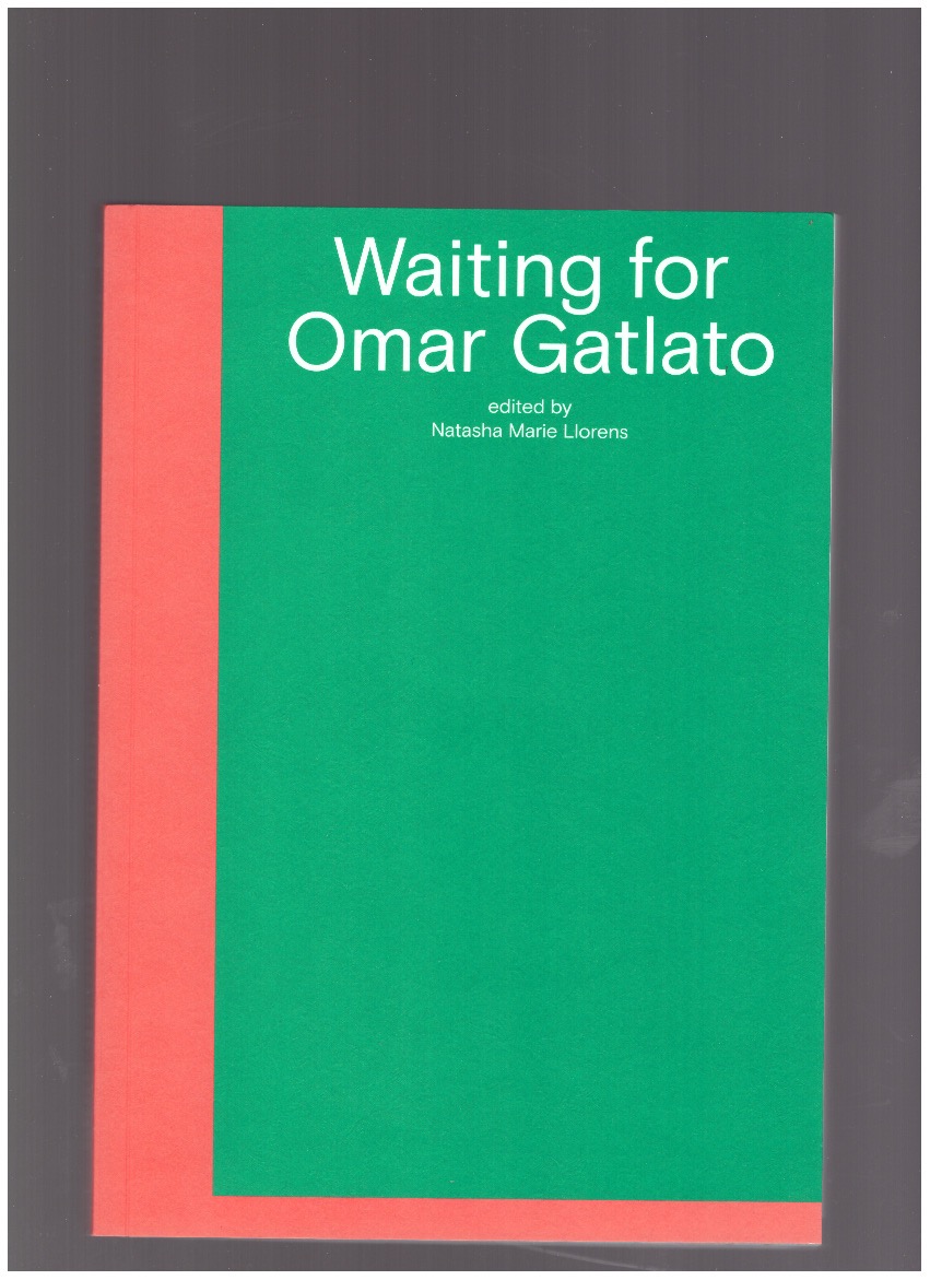 LLORENS, Natasha Marie (ed.) - Waiting for Omar Gatlato – A Survey of Contemporary Art from Algeria and Its Diaspora