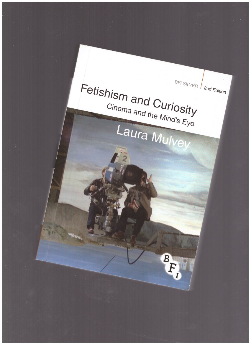 MULVEY, Laura - Fetishism and Curiosity