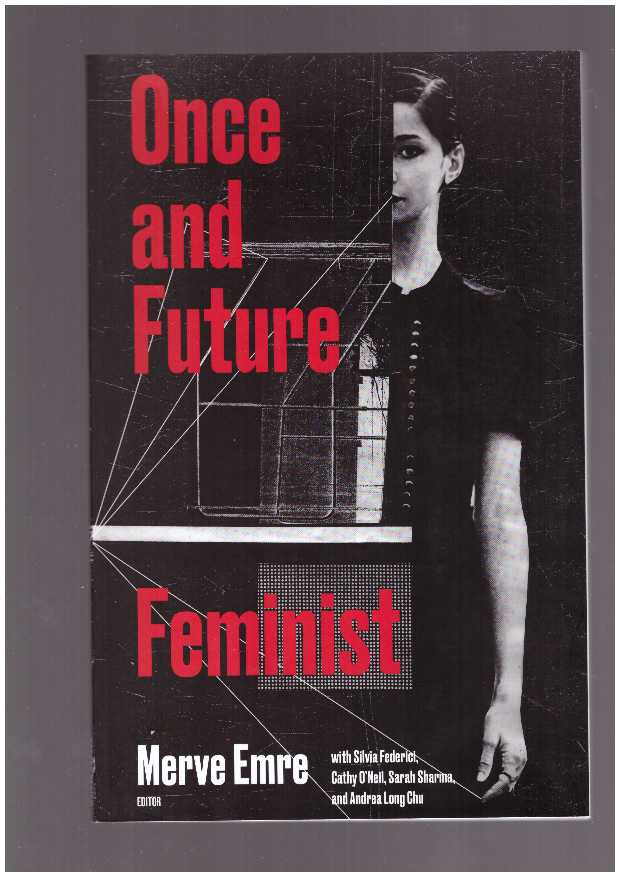EMRE, Merve (ed.) - Once and Future Feminist