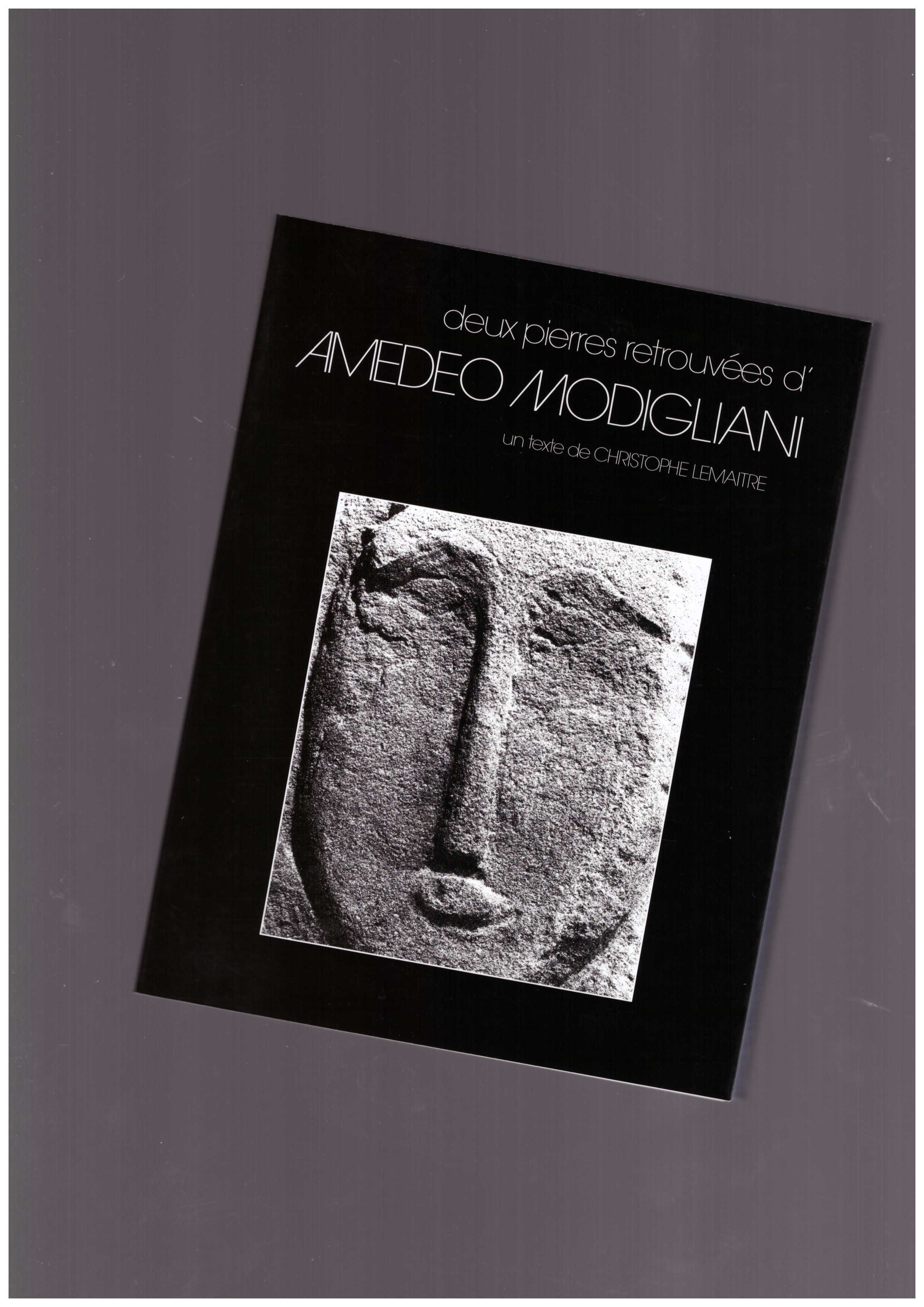 LEMAITRE, Christophe  - Deux pierres retrouvées d'Amedeo Modigliani