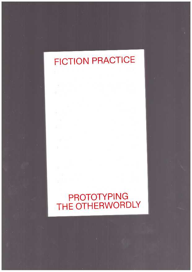 PESTANA, Mariana - Fiction Practice - Prototyping the Otherwordly